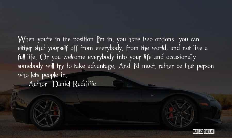 You Have Two Options In Life Quotes By Daniel Radcliffe