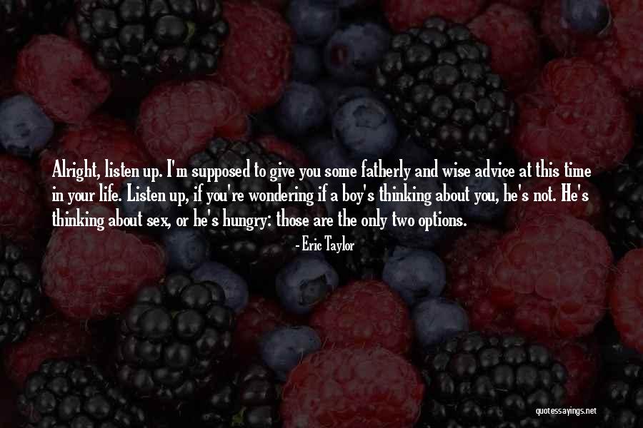 You Have Two Options In Life Quotes By Eric Taylor You Have Two Options In Life Quotes By Eric Taylor