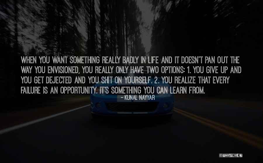 You Have Two Options In Life Quotes By Kunal Nayyar You Have Two Options In Life Quotes By Kunal Nayyar