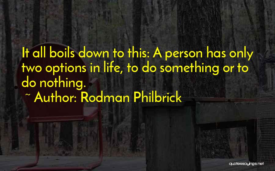 You Have Two Options In Life Quotes By Rodman Philbrick