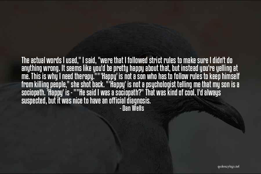 You Have Used Me Quotes By Dan Wells You Have Used Me Quotes By Dan Wells