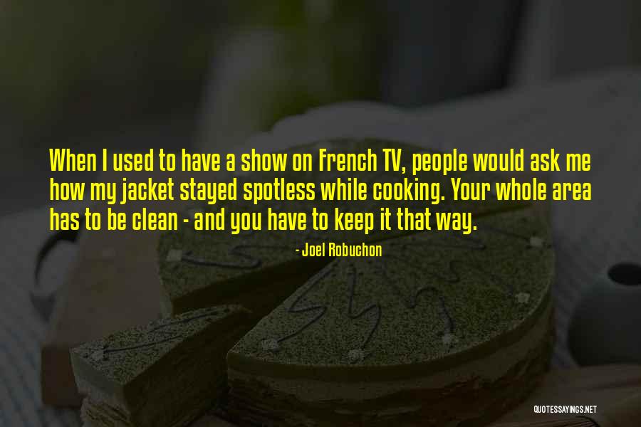 You Have Used Me Quotes By Joel Robuchon You Have Used Me Quotes By Joel Robuchon