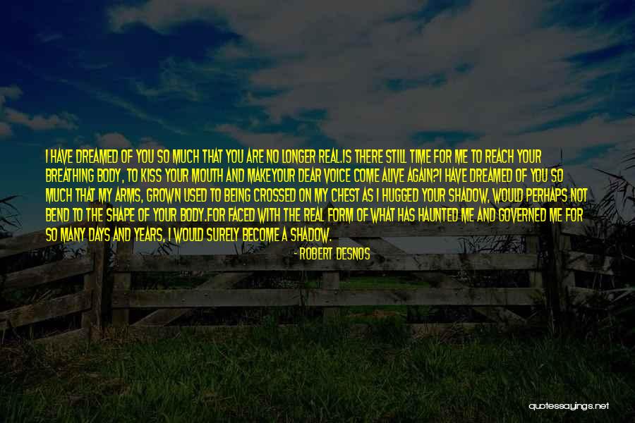 You Have Used Me Quotes By Robert Desnos You Have Used Me Quotes By Robert Desnos