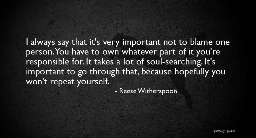 You Have Yourself To Blame Quotes By Reese Witherspoon You Have Yourself To Blame Quotes By Reese Witherspoon