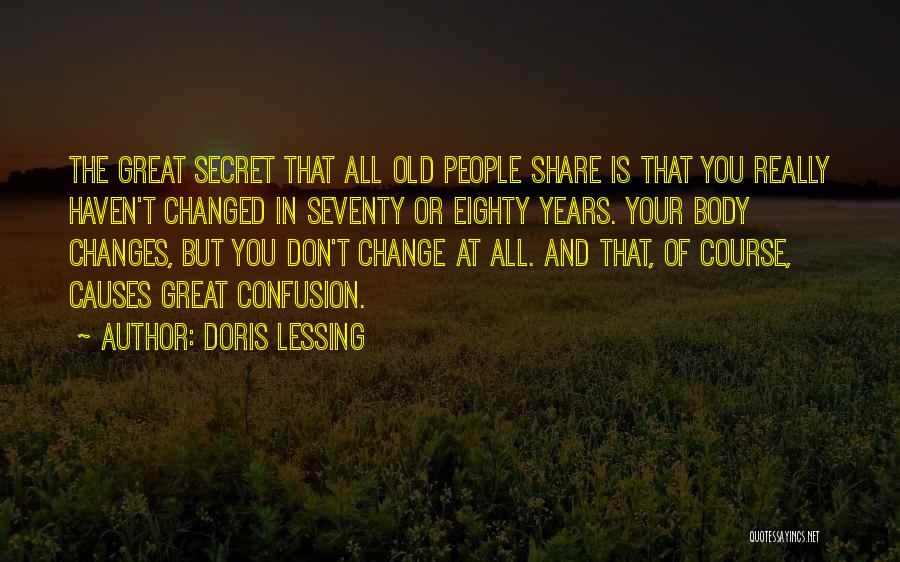 You Haven't Changed Quotes By Doris Lessing