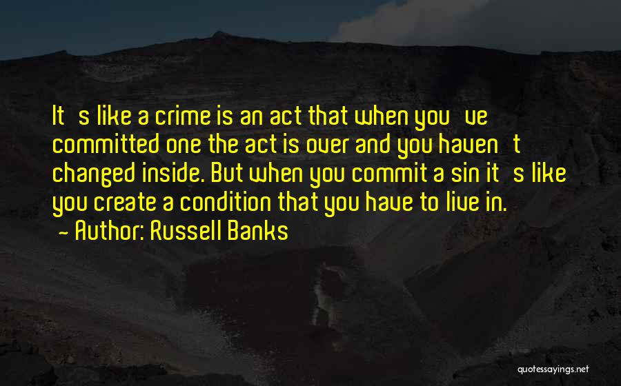 You Haven't Changed Quotes By Russell Banks