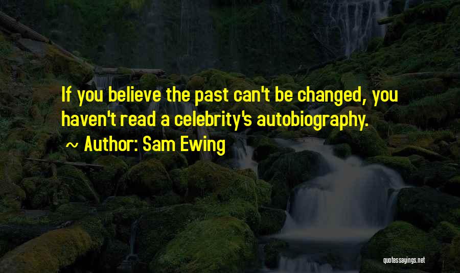 You Haven't Changed Quotes By Sam Ewing
