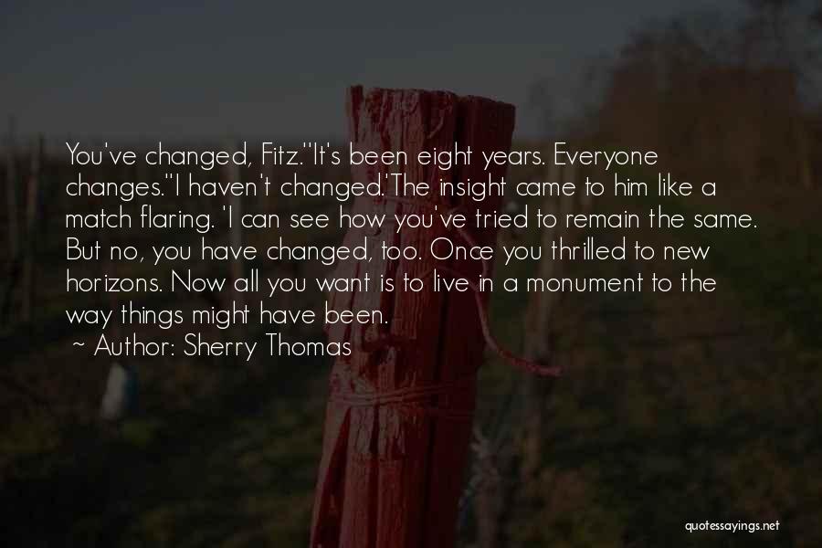 You Haven't Changed Quotes By Sherry Thomas