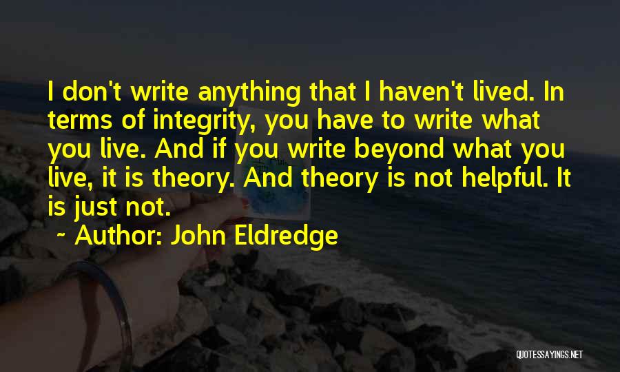 You Haven't Lived Quotes By John Eldredge