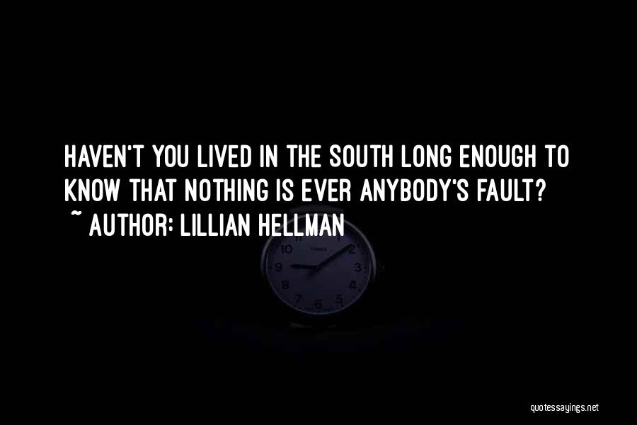 You Haven't Lived Quotes By Lillian Hellman