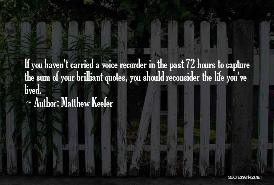 You Haven't Lived Quotes By Matthew Keefer