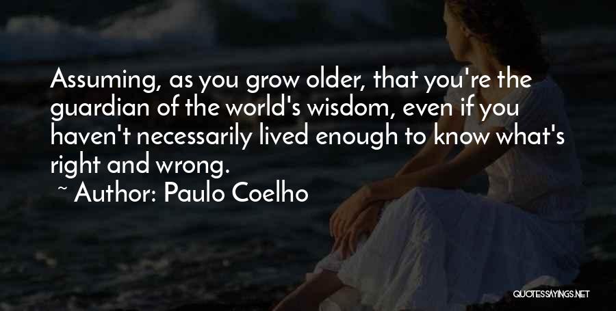You Haven't Lived Quotes By Paulo Coelho