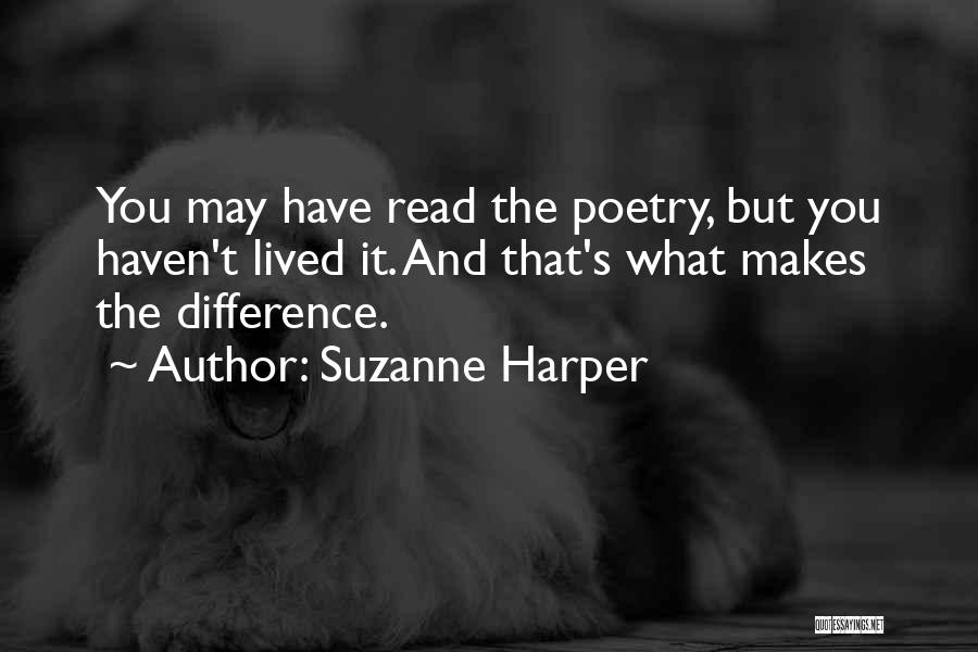 You Haven't Lived Quotes By Suzanne Harper