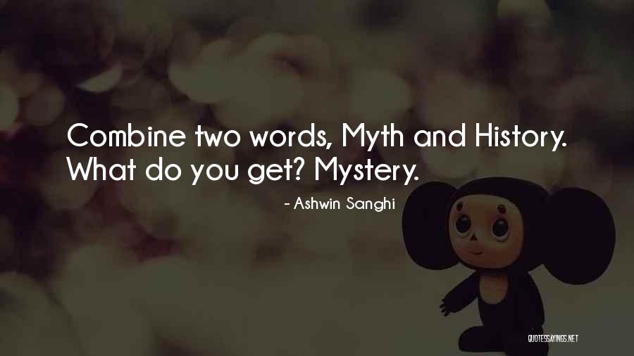 You History Quotes By Ashwin Sanghi You History Quotes By Ashwin Sanghi