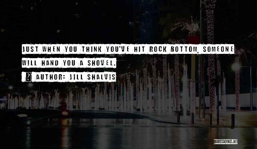 You Hit Rock Bottom Quotes By Jill Shalvis