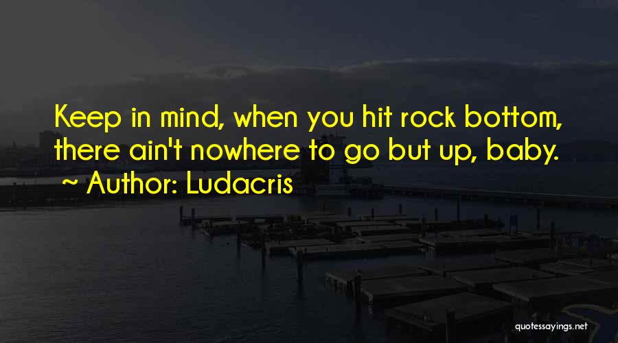 You Hit Rock Bottom Quotes By Ludacris