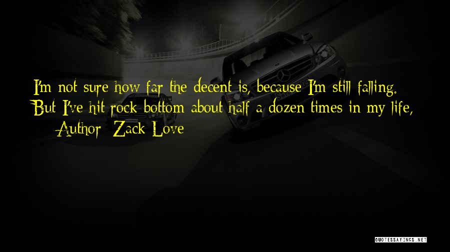 You Hit Rock Bottom Quotes By Zack Love