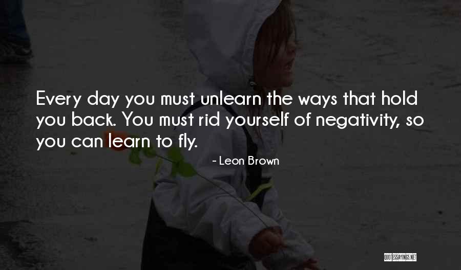 You Hold Back Quotes By Leon Brown You Hold Back Quotes By Leon Brown