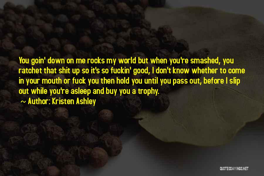 You Hold Me Down Quotes By Kristen Ashley