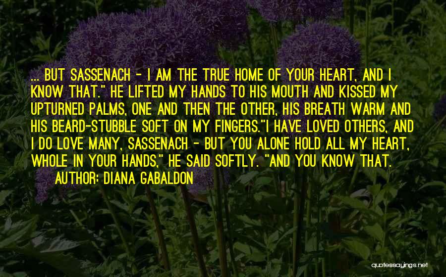 You Hold My Heart In Your Hands Quotes By Diana Gabaldon