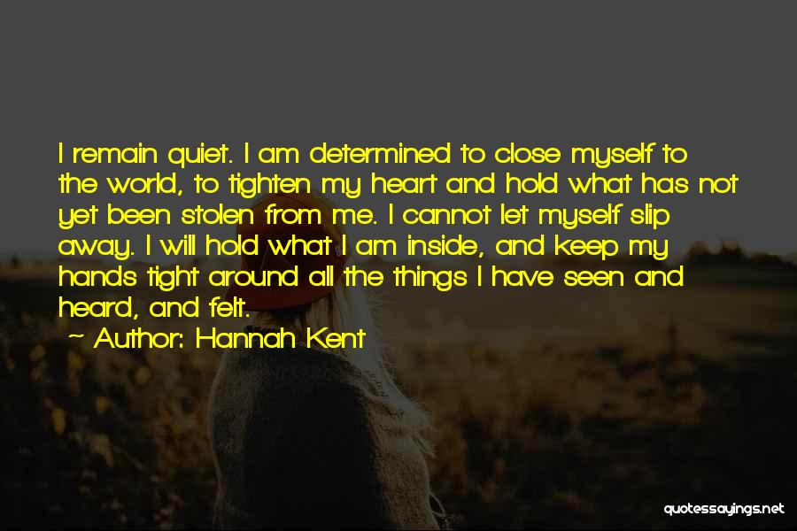 You Hold My Heart In Your Hands Quotes By Hannah Kent