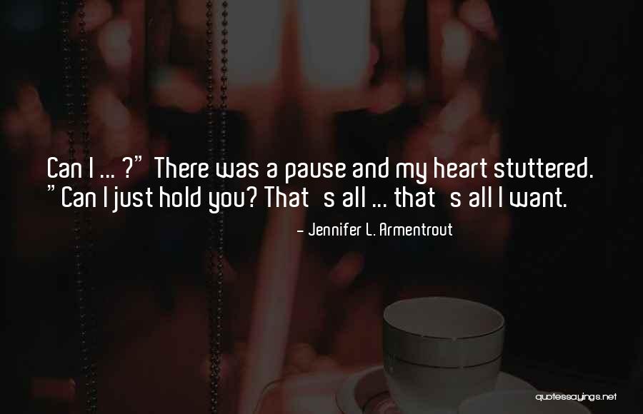 You Hold My Heart Quotes By Jennifer L. Armentrout You Hold My Heart Quotes By Jennifer L. Armentrout