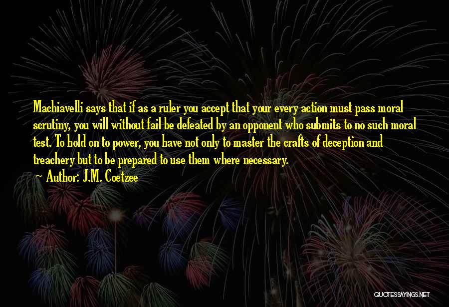 You Hold The Power Quotes By J.M. Coetzee