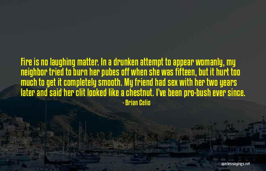 You Hurt Me Best Friend Quotes By Brian Celio You Hurt Me Best Friend Quotes By Brian Celio