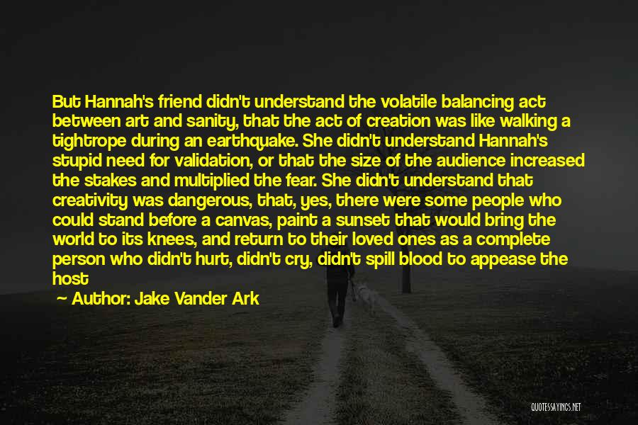 You Hurt Me Best Friend Quotes By Jake Vander Ark