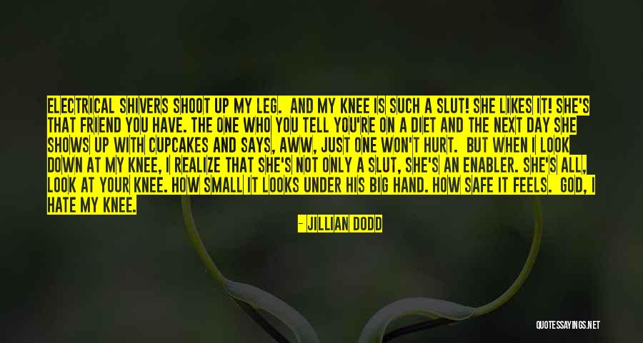 You Hurt Me Best Friend Quotes By Jillian Dodd