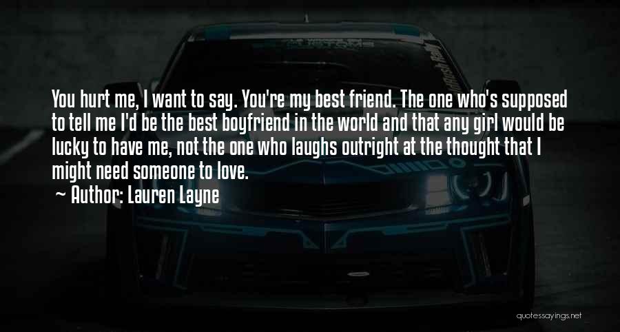 You Hurt Me Best Friend Quotes By Lauren Layne