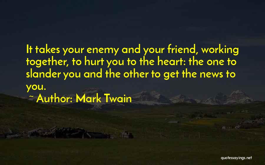 You Hurt Me Best Friend Quotes By Mark Twain