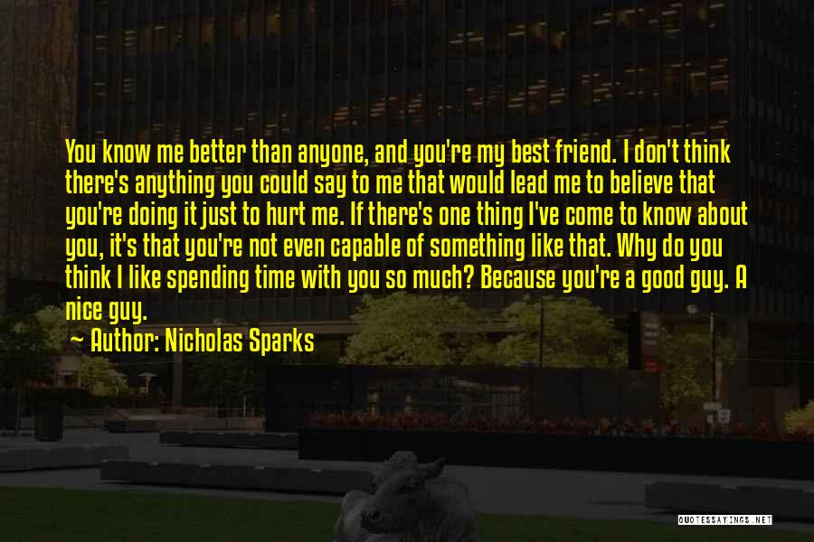 You Hurt Me Best Friend Quotes By Nicholas Sparks