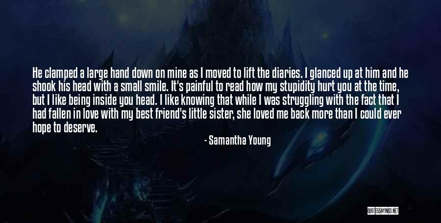 You Hurt Me Best Friend Quotes By Samantha Young