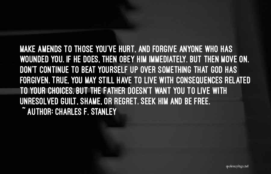 You Hurt Me But I Forgive You Quotes By Charles F. Stanley
