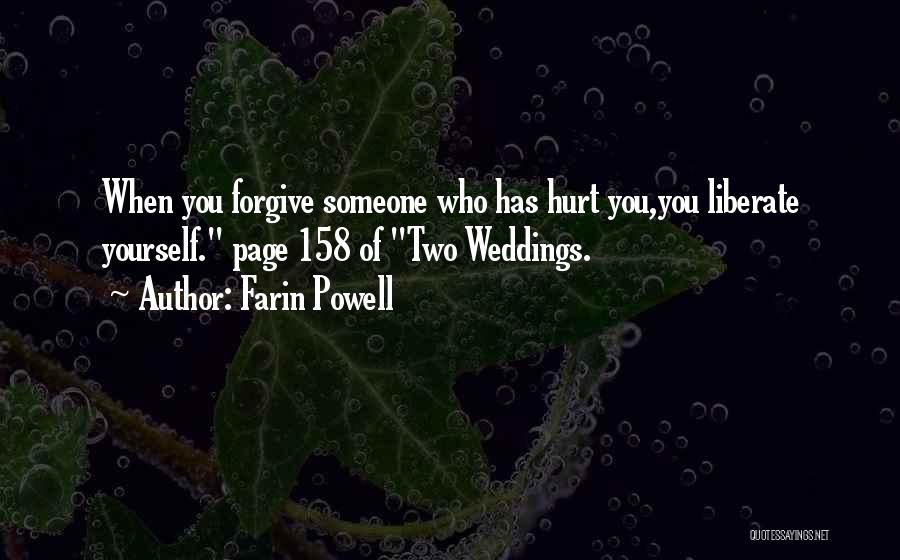 You Hurt Me But I Forgive You Quotes By Farin Powell