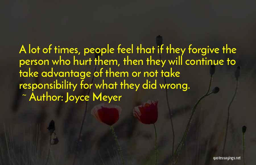 You Hurt Me But I Forgive You Quotes By Joyce Meyer
