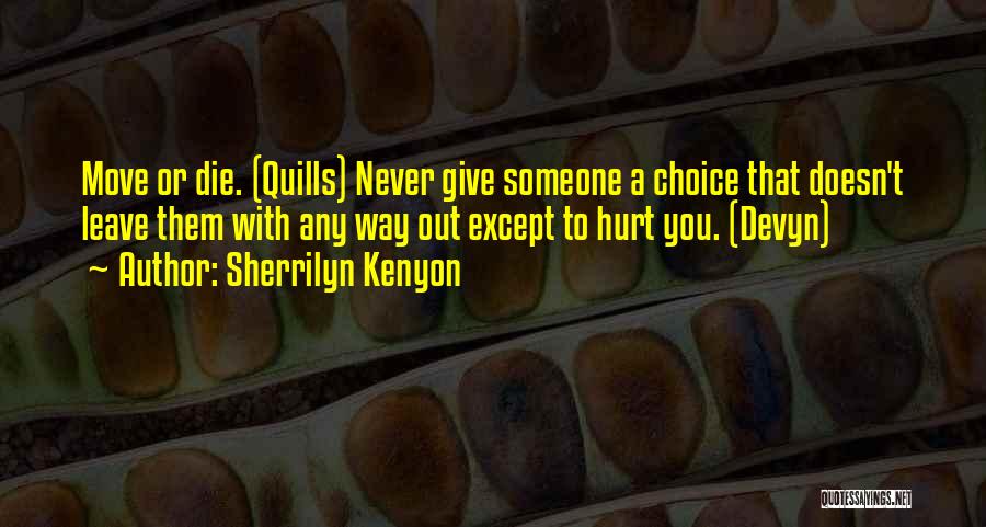 You Hurt Me But I'm Moving On Quotes By Sherrilyn Kenyon