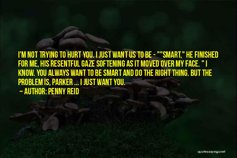 You Hurt Me But Quotes By Penny Reid