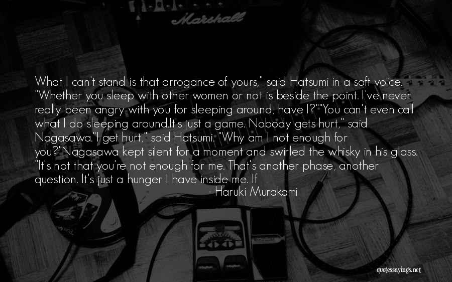You Hurt Me Enough Quotes By Haruki Murakami You Hurt Me Enough Quotes By Haruki Murakami