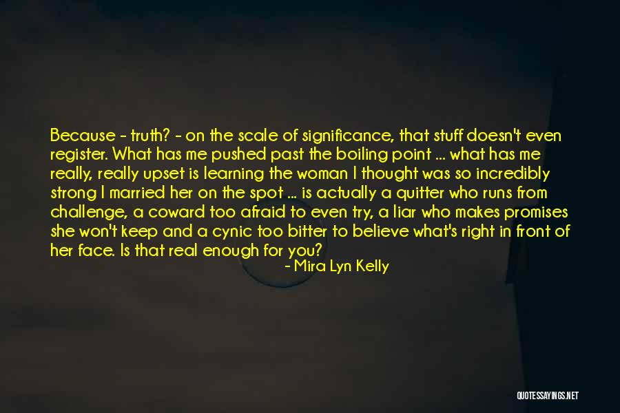 You Hurt Me Enough Quotes By Mira Lyn Kelly You Hurt Me Enough Quotes By Mira Lyn Kelly