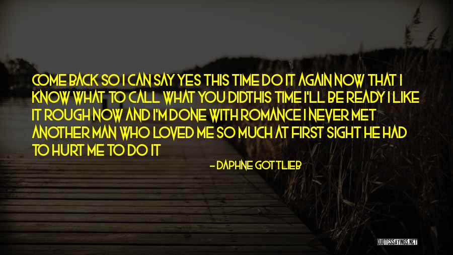 You Hurt Me First Quotes By Daphne Gottlieb