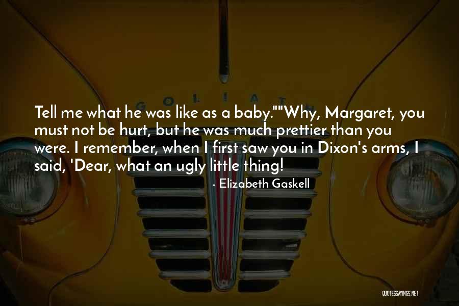 You Hurt Me First Quotes By Elizabeth Gaskell You Hurt Me First Quotes By Elizabeth Gaskell