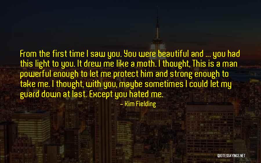 You Hurt Me First Quotes By Kim Fielding