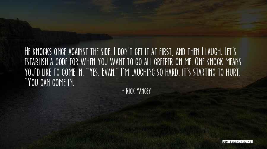 You Hurt Me First Quotes By Rick Yancey You Hurt Me First Quotes By Rick Yancey