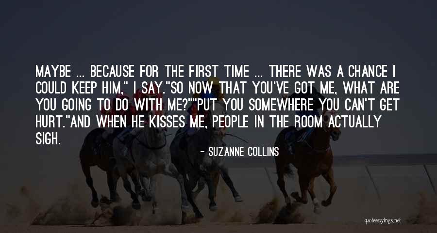 You Hurt Me First Quotes By Suzanne Collins You Hurt Me First Quotes By Suzanne Collins