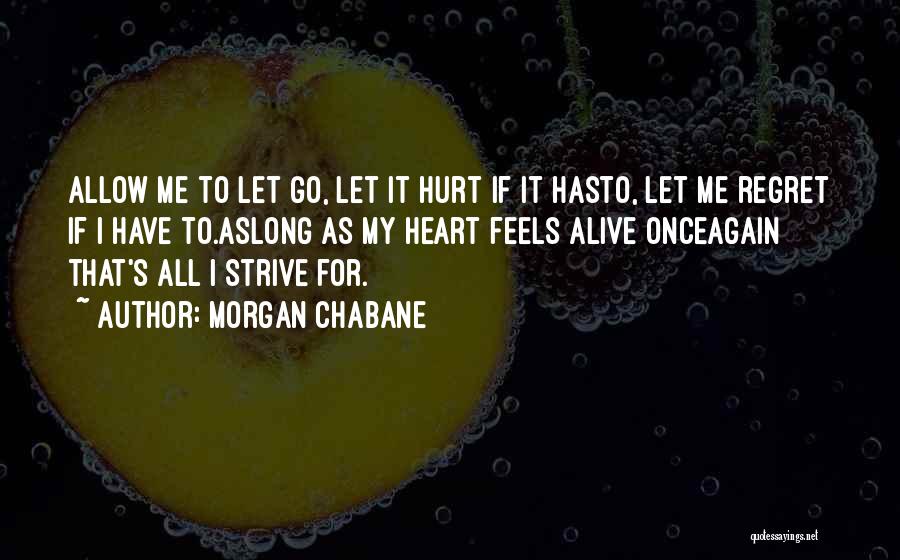 You Hurt Me Once Again Quotes By Morgan Chabane