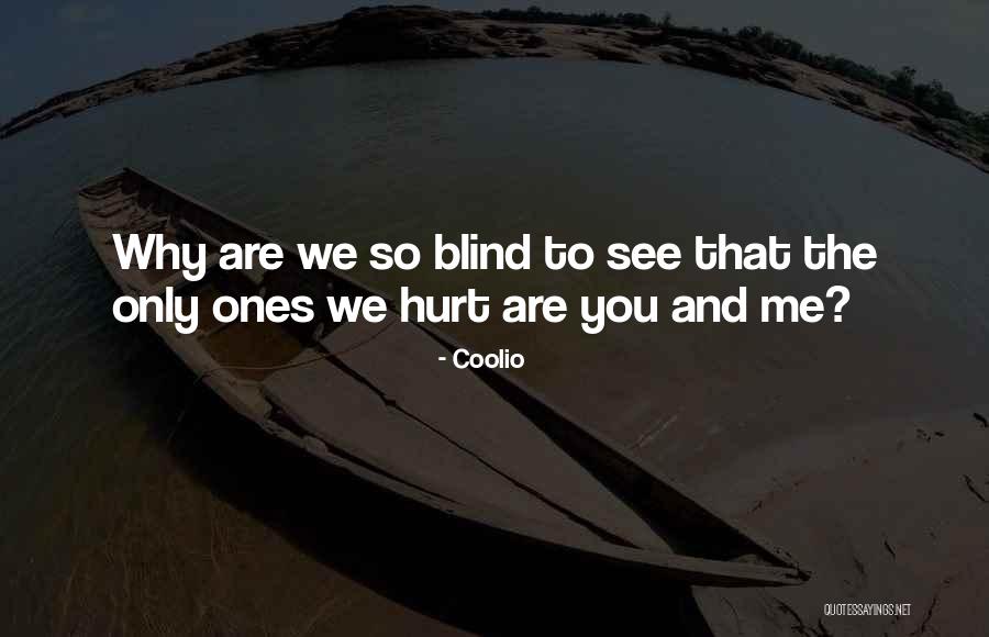 You Hurt Me Quotes By Coolio