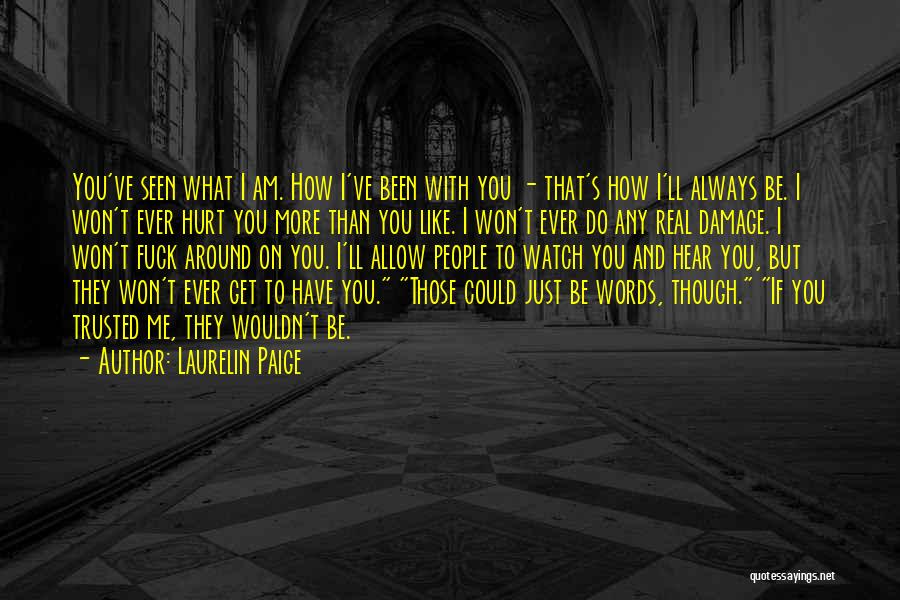 You Hurt Me Quotes By Laurelin Paige