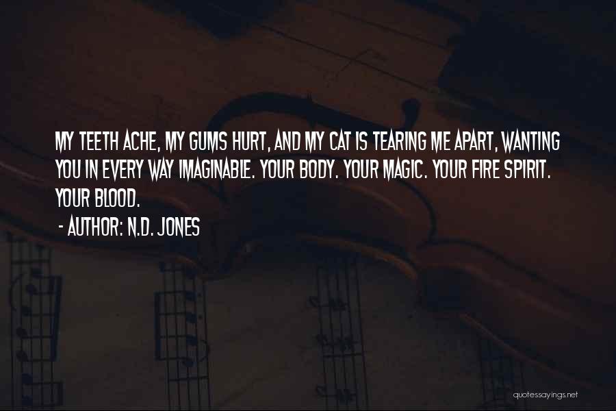 You Hurt Me Quotes By N.D. Jones